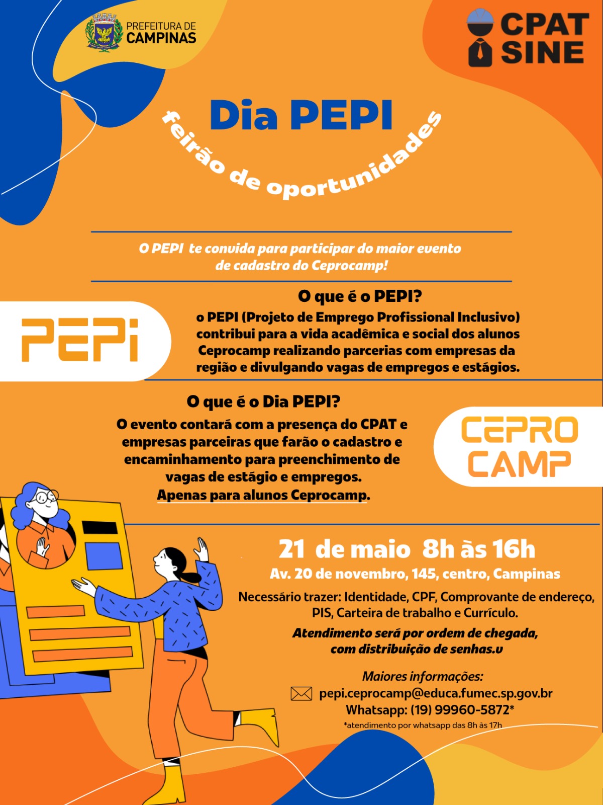 Divulgação O Pepi foi criado pelo Ceprocamp com o objetivo de conectar os alunos com o mercado de trabalho